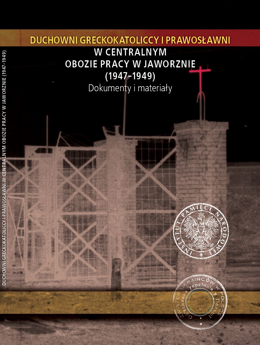 Igor Hałagida, Duchowni greckokatoliccy i prawosławni w Centralnym Obozie Pracy w Jaworznie (1947–1949) Dokumenty i materiały., wyd. 2012